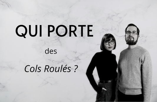 Qui Porte des Cols Roulés ? (Mai 2021)