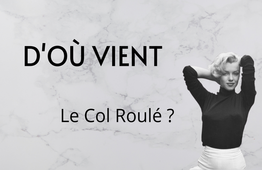 L'origine du Col Roulé (Janvier 2021)