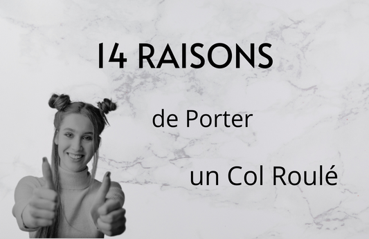 14 Raisons de Porter un Col Roulé en Février 2021