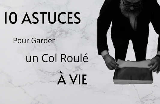 Comment Entretenir un Col Roulé (Avril 2021)